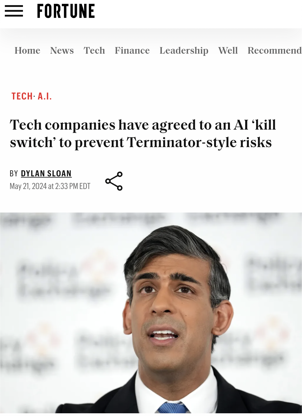 Rishi Sunak - Fortune Home News Tech Finance Leadership Well Recommend Tech.A.I. Tech companies have agreed to an Ai 'kill switch' to prevent Terminatorstyle risks By Dylan Sloan at Edt